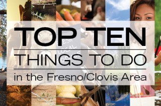 The Top 10 Things to do in the Fresno/Clovis Area